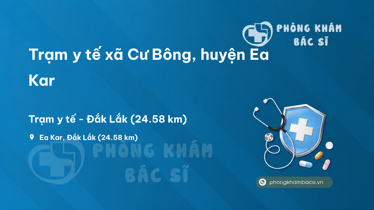 Trạm y tế xã Cư Bông, huyện Ea Kar số điện thoại và đánh giá