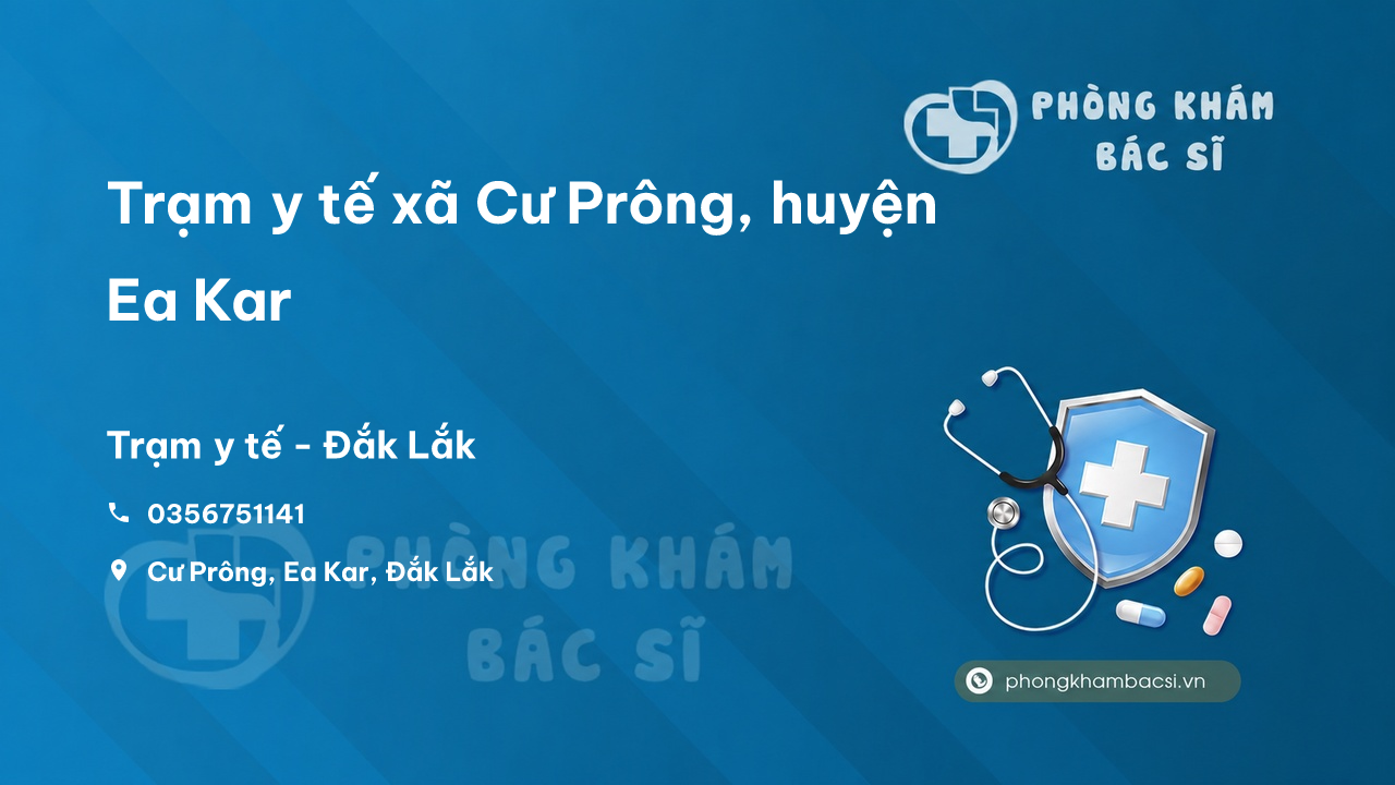 Trạm y tế xã Cư Prông, huyện Ea Kar số điện thoại và đánh giá