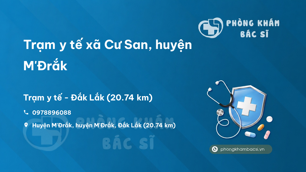 Trạm y tế xã Cư San, huyện M'Đrắk số điện thoại và đánh giá