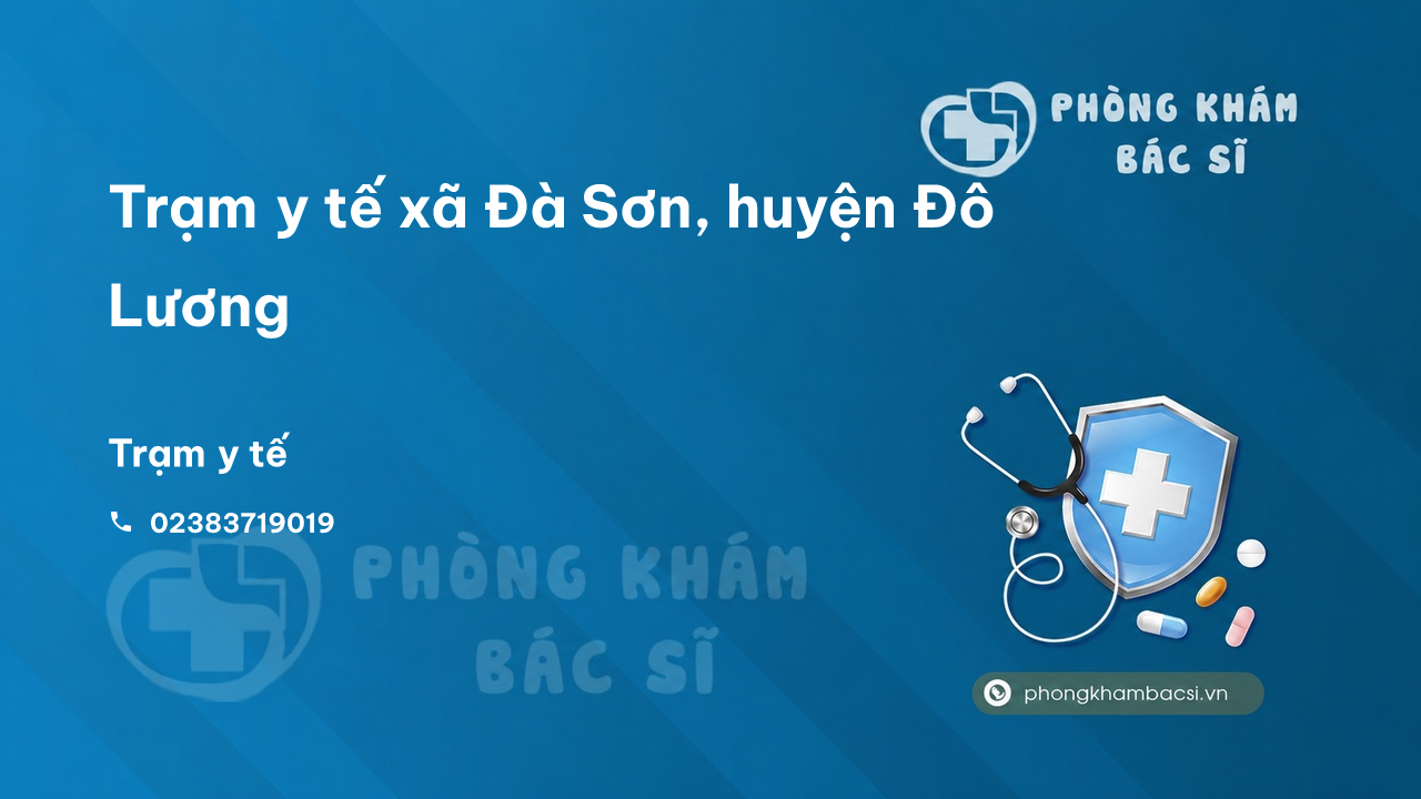 Trạm y tế xã Đà Sơn, huyện Đô Lương số điện thoại và đánh giá