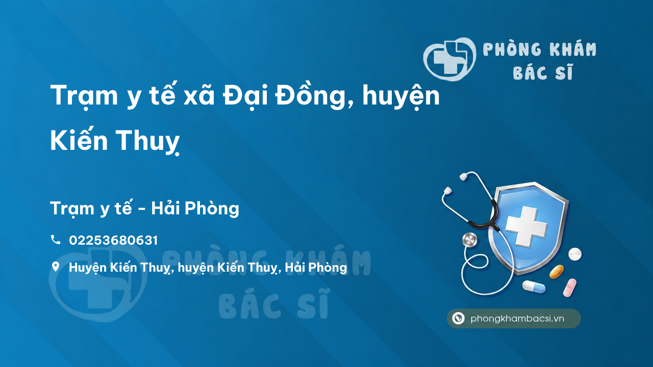 Trạm y tế xã Đại Đồng, huyện Kiến Thuỵ số điện thoại và đánh giá