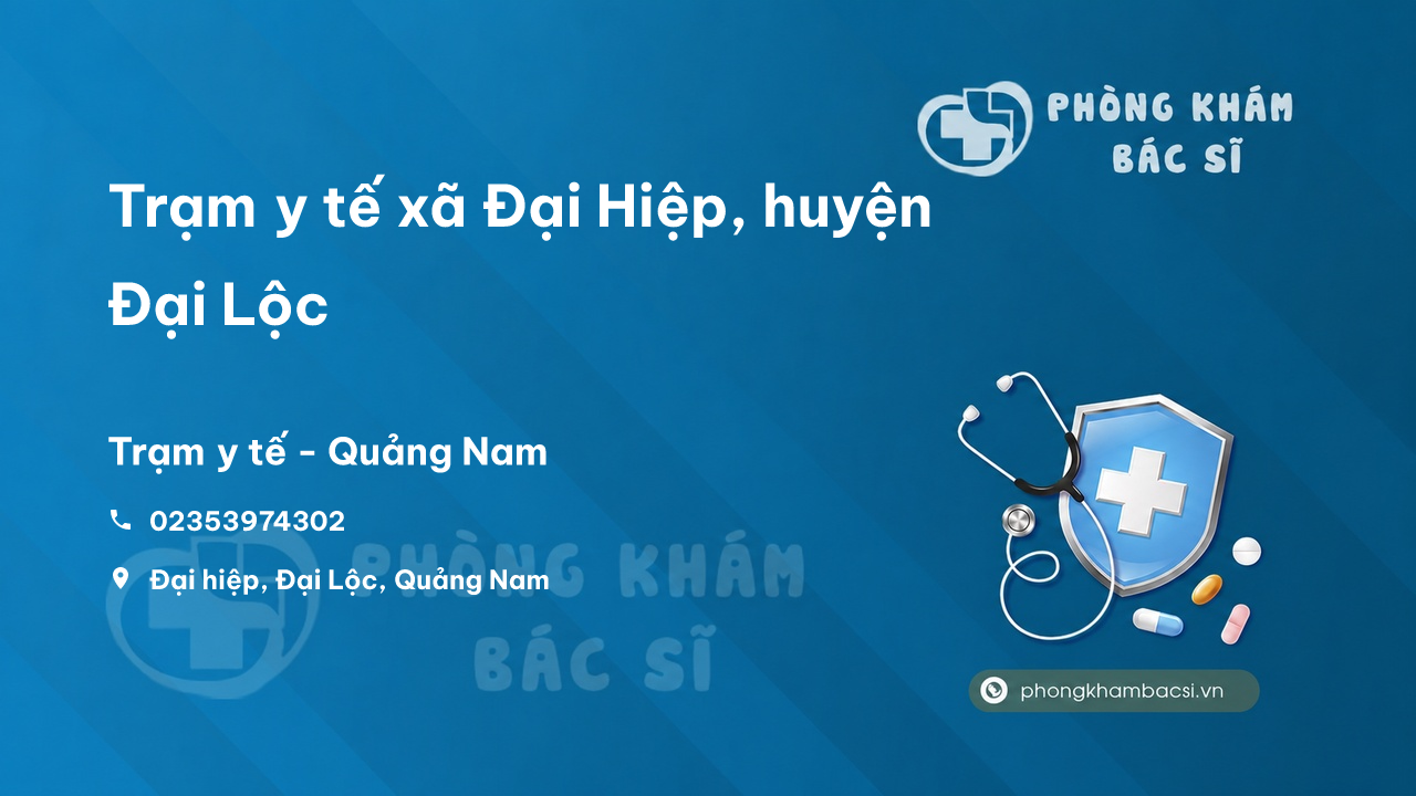 Trạm y tế xã Đại Hiệp, huyện Đại Lộc số điện thoại và đánh giá