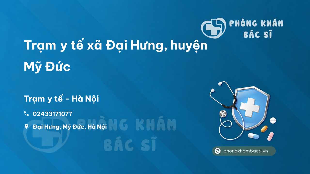 Trạm y tế xã Đại Hưng, huyện Mỹ Đức số điện thoại và đánh giá