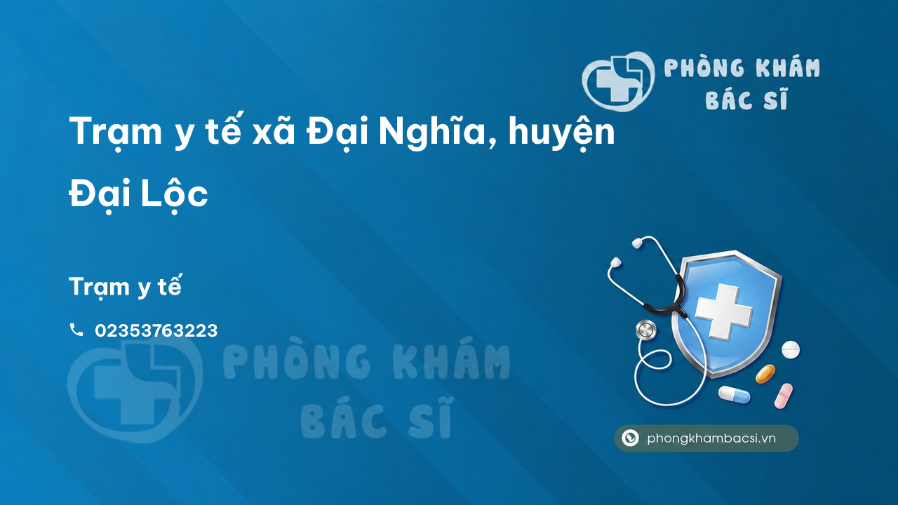 Trạm y tế xã Đại Nghĩa, huyện Đại Lộc số điện thoại và đánh giá