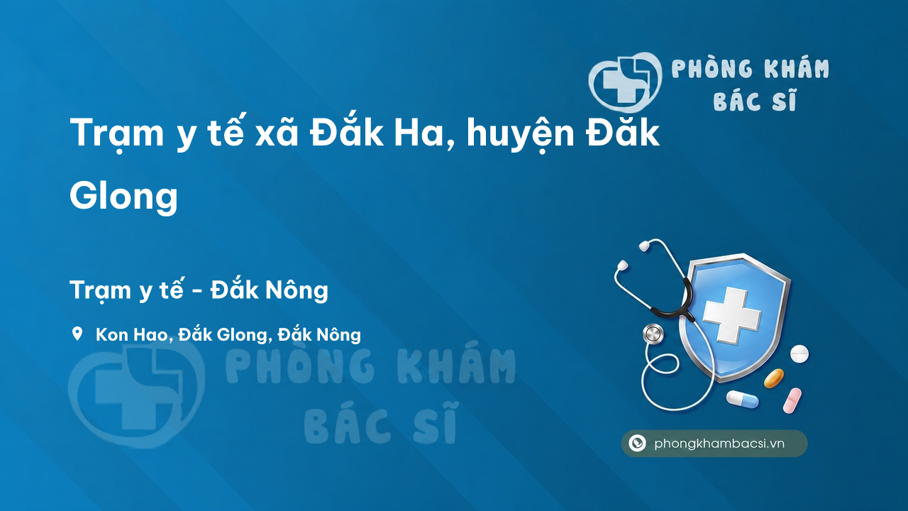 Trạm y tế xã Đắk Ha, huyện Đăk Glong số điện thoại và đánh giá