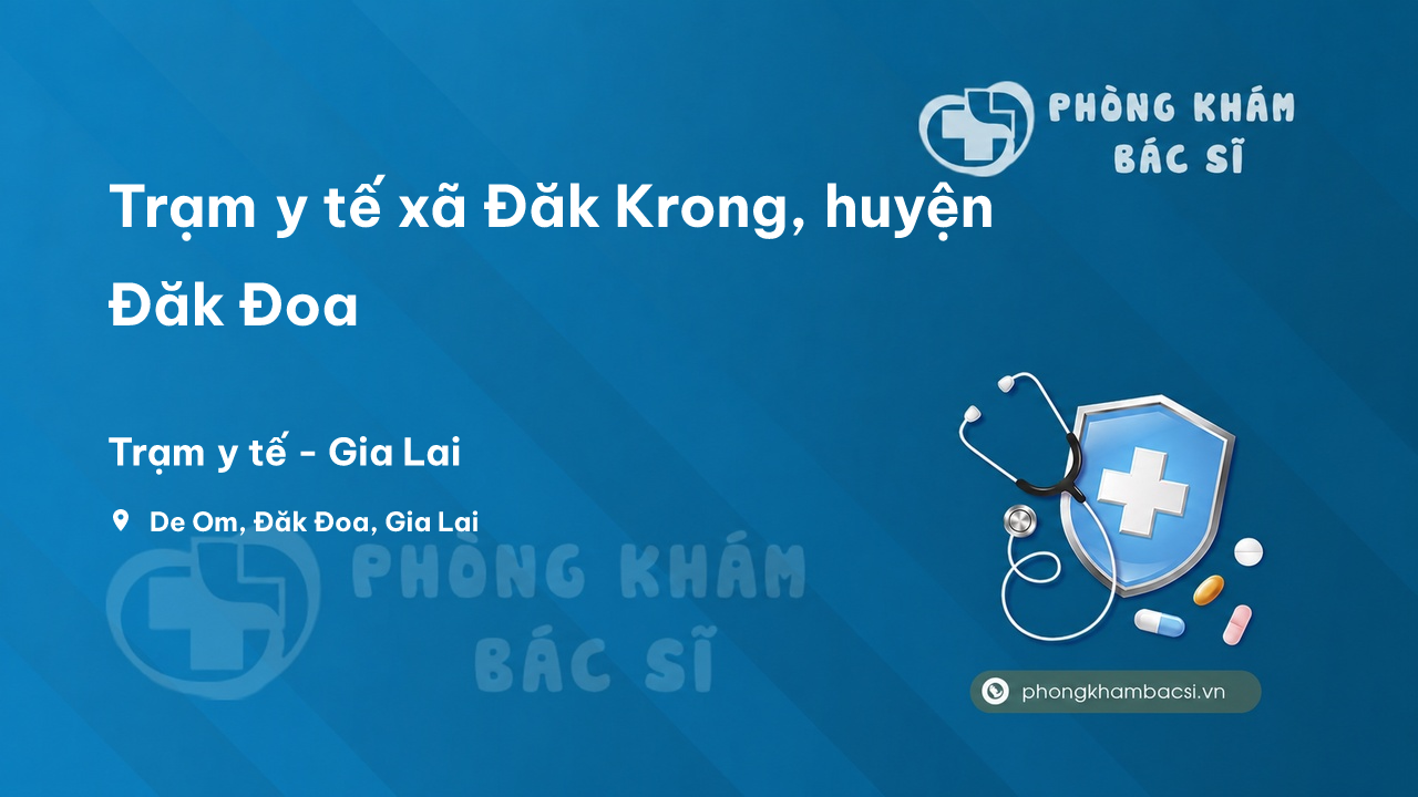 Trạm y tế xã Đăk Krong, huyện Đăk Đoa số điện thoại và đánh giá