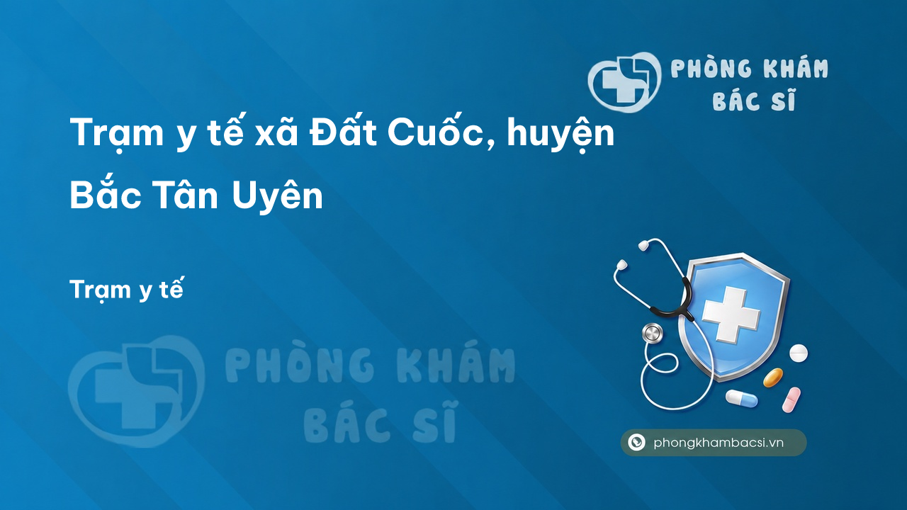 Trạm y tế xã Đất Cuốc, huyện Bắc Tân Uyên số điện thoại và đánh giá