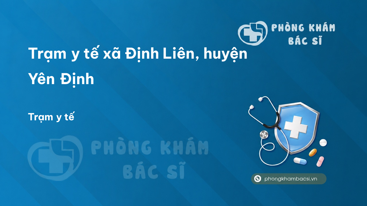 Trạm y tế xã Định Liên, huyện Yên Định số điện thoại và đánh giá