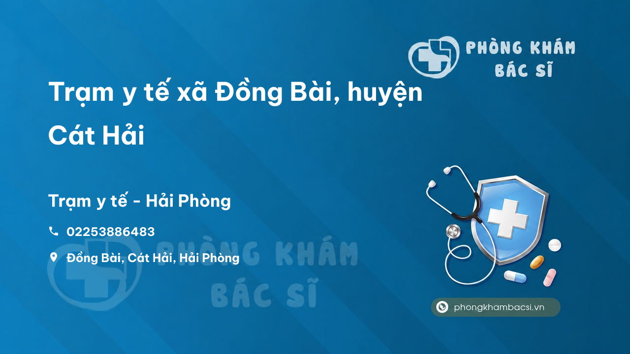 Trạm y tế xã Đồng Bài, huyện Cát Hải số điện thoại và đánh giá