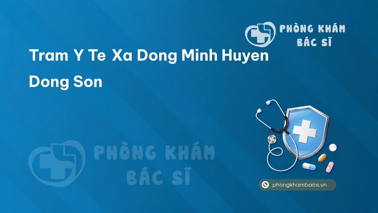 {"title":"Trạm y tế xã Đông Minh, huyện Đông Sơn số điện thoại và