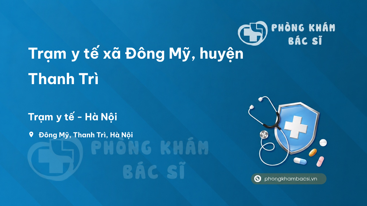 Trạm y tế xã Đông Mỹ, huyện Thanh Trì số điện thoại và đánh giá