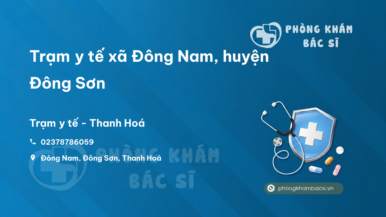 Trạm y tế xã Đông Nam, huyện Đông Sơn số điện thoại và đánh giá