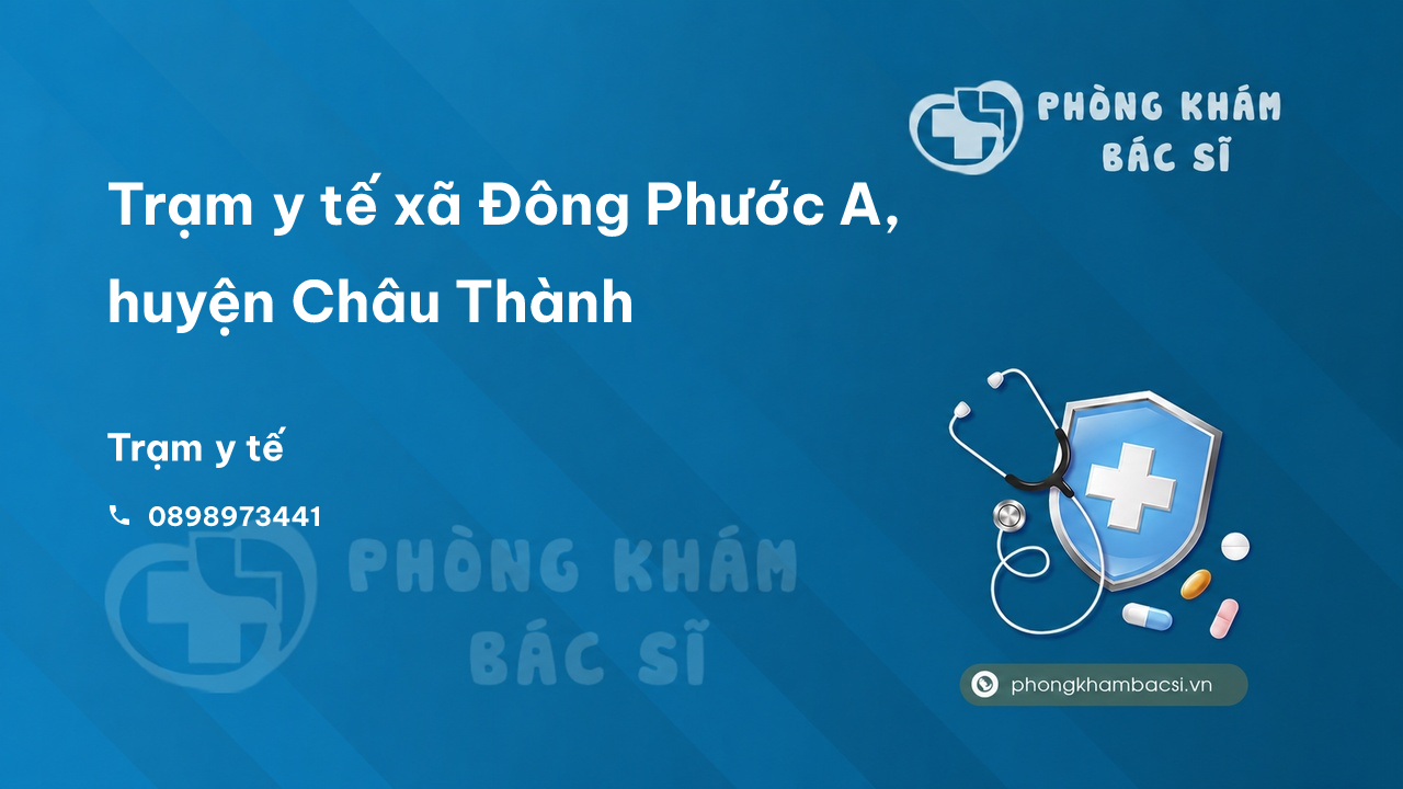 Trạm y tế xã Đông Phước A, huyện Châu Thành số điện thoại và đánh giá