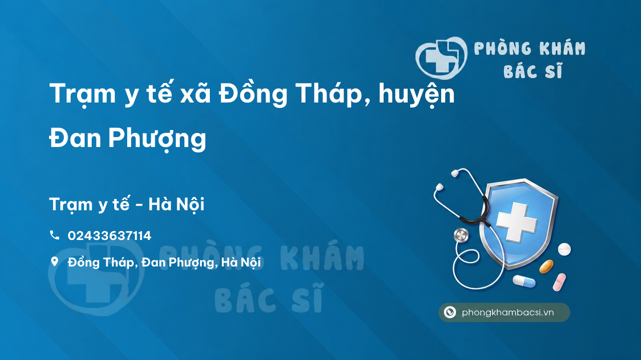Trạm y tế xã Đồng Tháp, huyện Đan Phượng số điện thoại và đánh giá