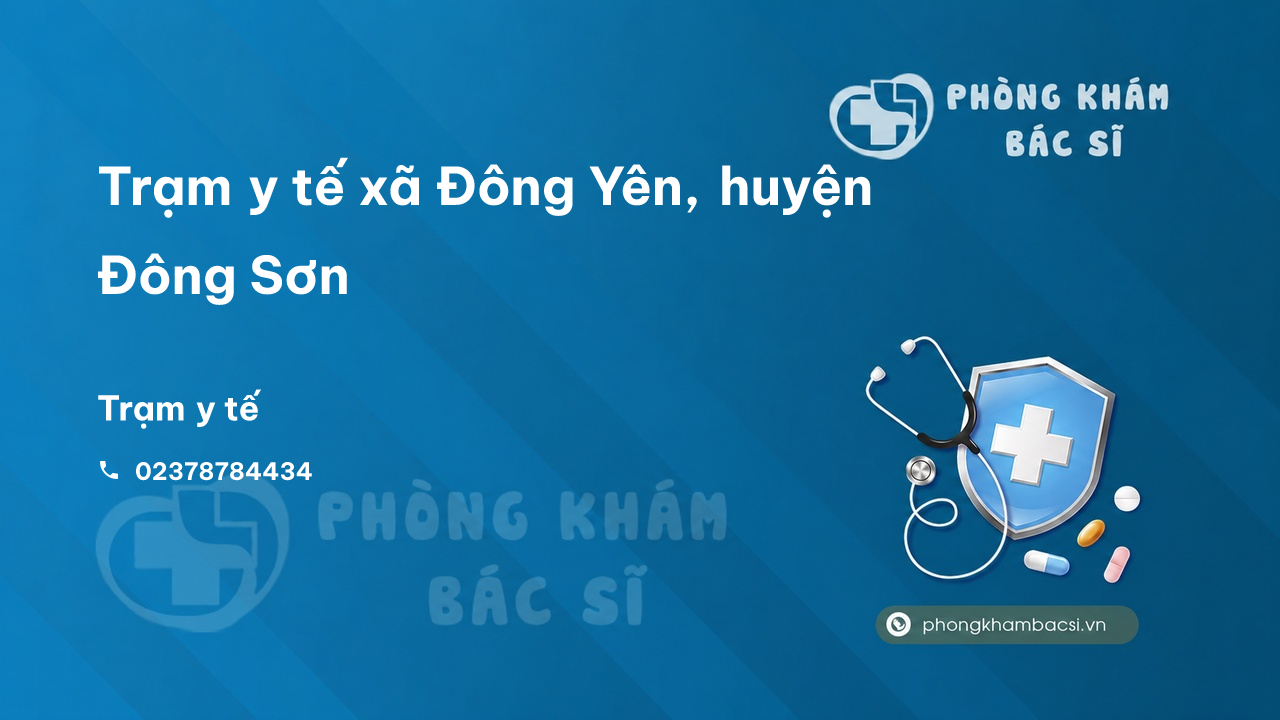 Trạm y tế xã Đông Yên, huyện Đông Sơn số điện thoại và đánh giá
