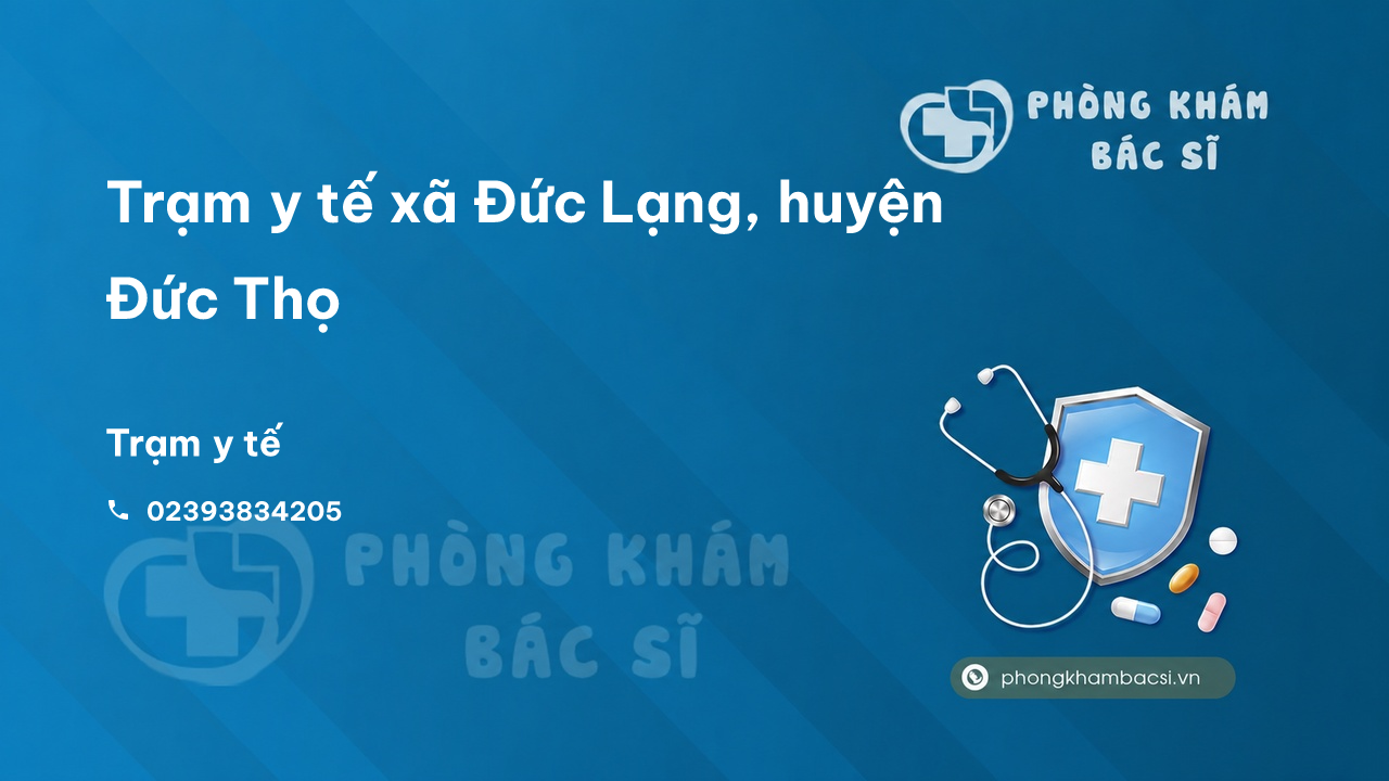 Trạm y tế xã Đức Lạng, huyện Đức Thọ số điện thoại và đánh giá