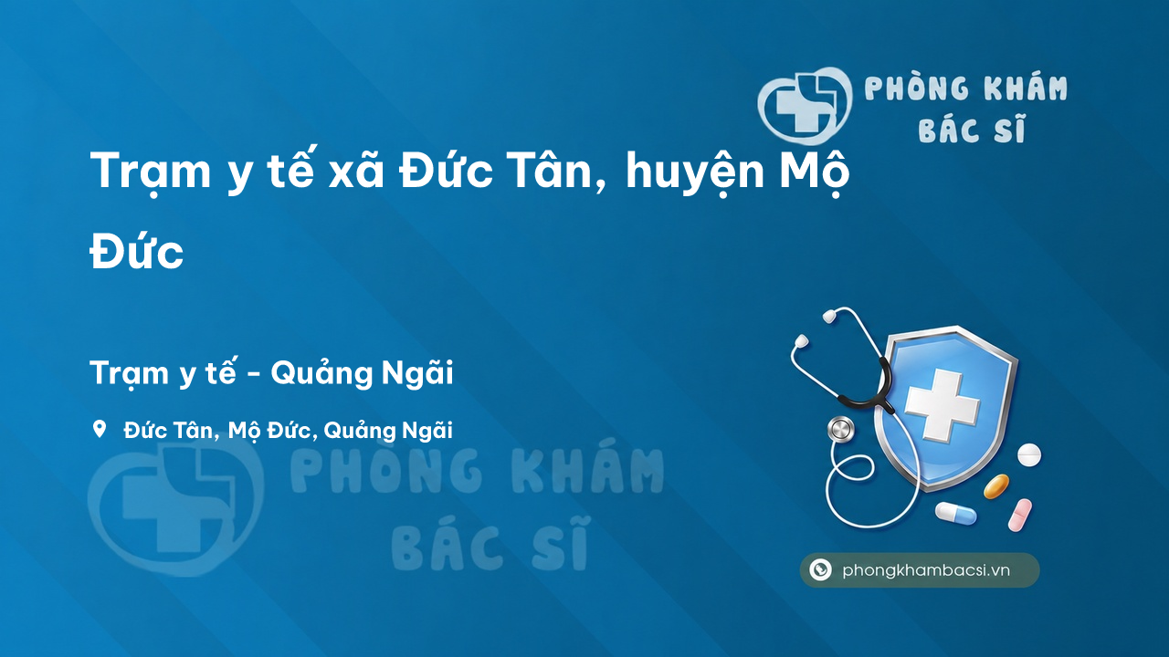 Trạm y tế xã Đức Tân, huyện Mộ Đức số điện thoại và đánh giá