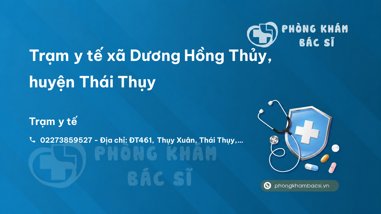 Trạm y tế xã Dương Hồng Thủy, huyện Thái Thụy số điện thoại và đánh giá