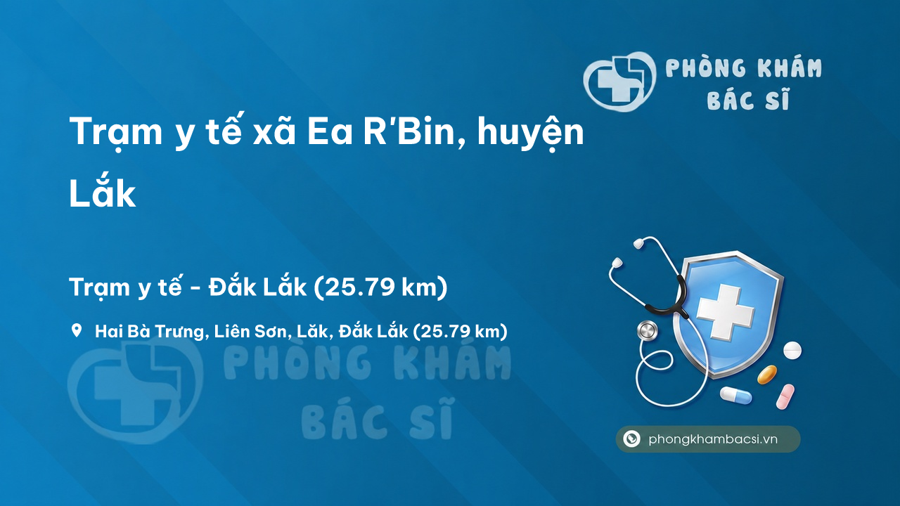 Trạm y tế xã Ea R'Bin, huyện Lắk số điện thoại và đánh giá