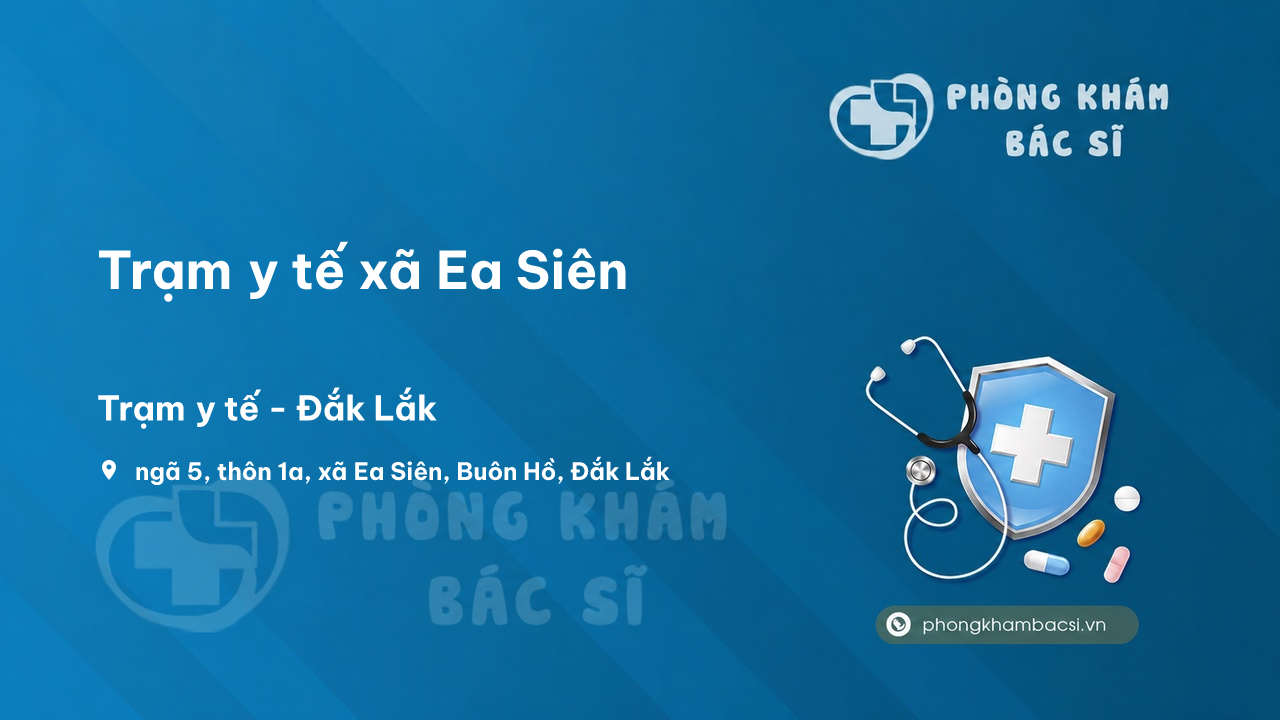 Trạm y tế xã Ea Siên, Thị Xã Buôn Hồ số điện thoại và đánh giá
