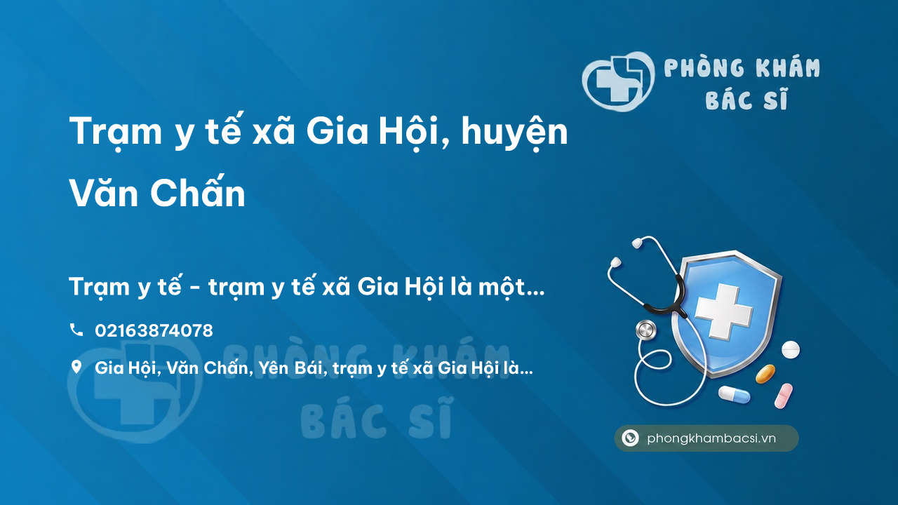 Trạm y tế xã Gia Hội, huyện Văn Chấn số điện thoại và đánh giá