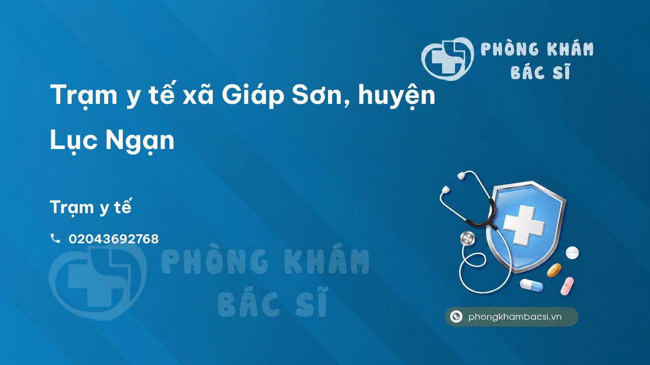 Trạm y tế xã Giáp Sơn, huyện Lục Ngạn số điện thoại và đánh giá