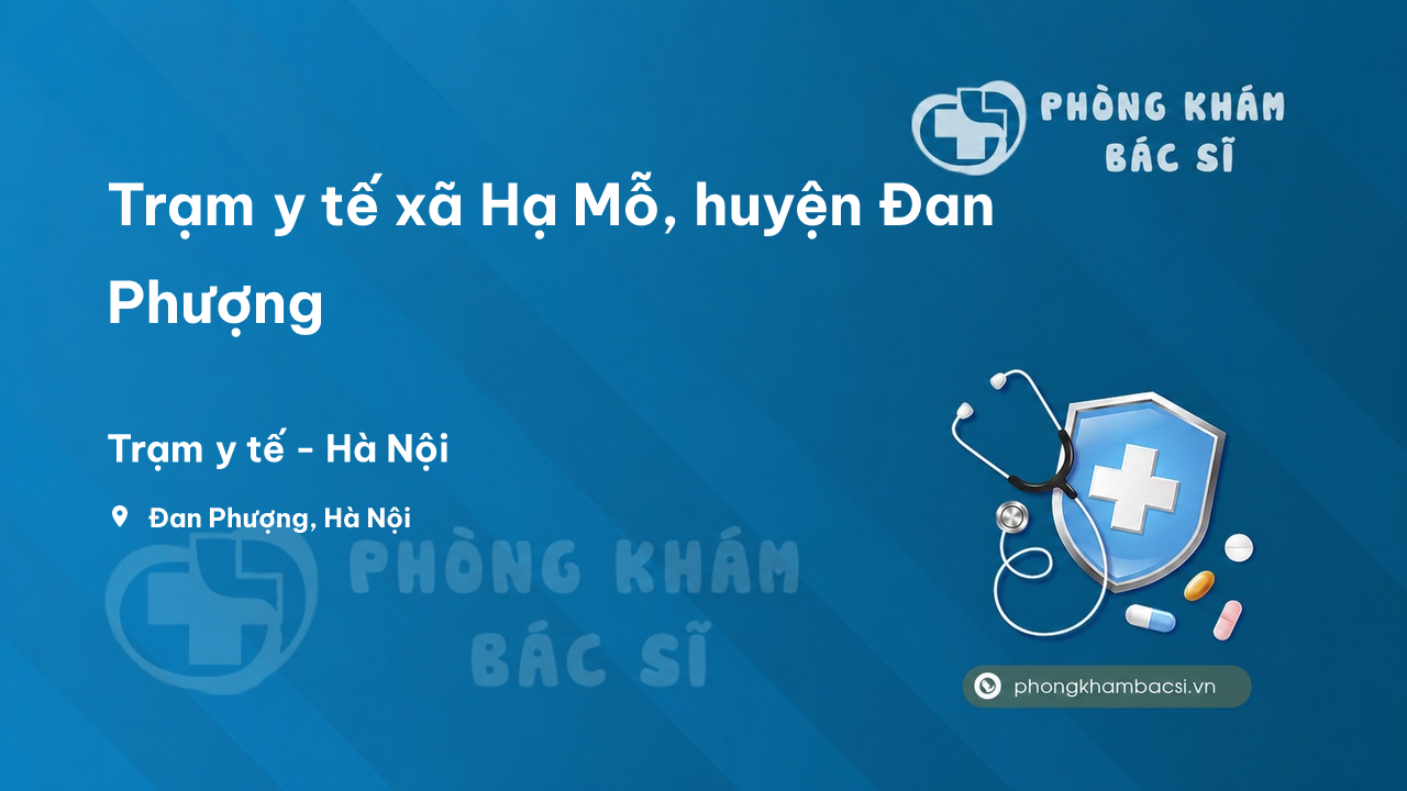 Trạm y tế xã Hạ Mỗ, huyện Đan Phượng số điện thoại và đánh giá