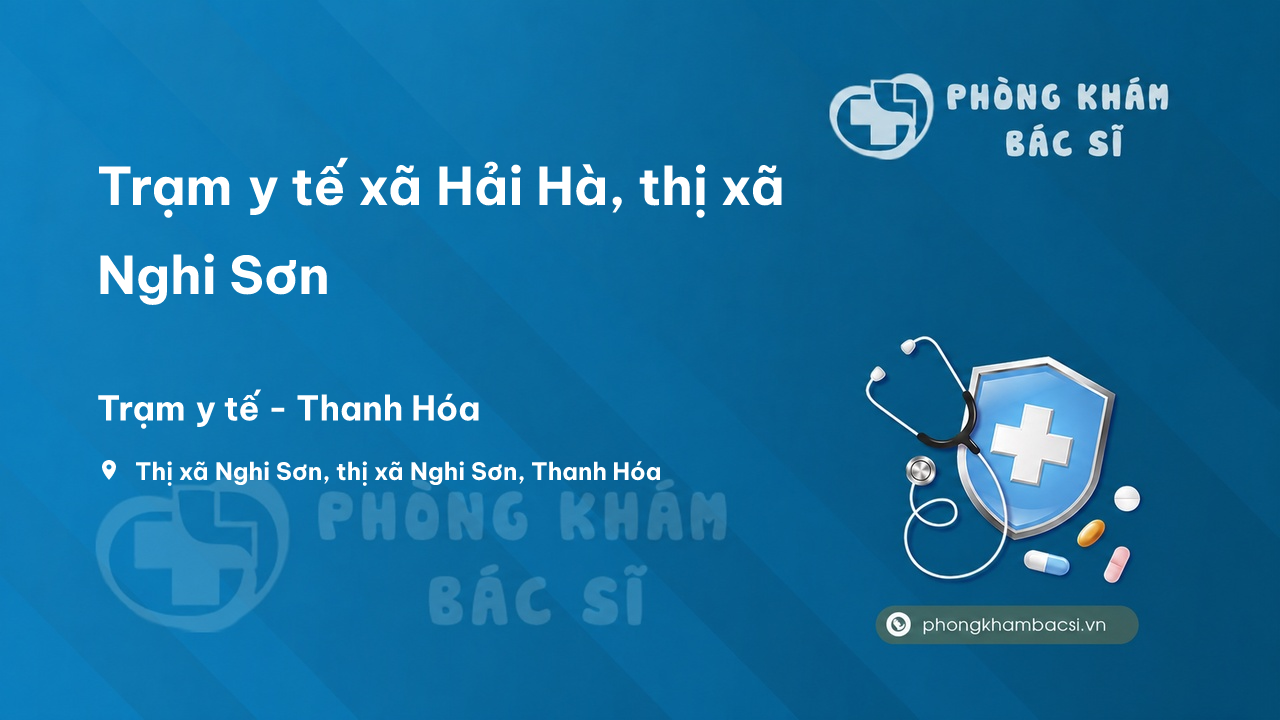 Trạm y tế xã Hải Hà, thị xã Nghi Sơn số điện thoại và đánh giá