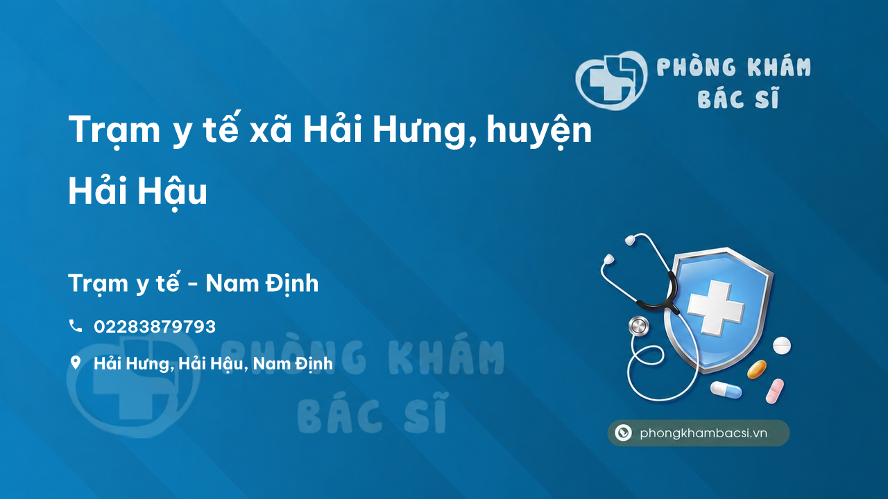 Trạm y tế xã Hải Hưng, huyện Hải Hậu số điện thoại và đánh giá