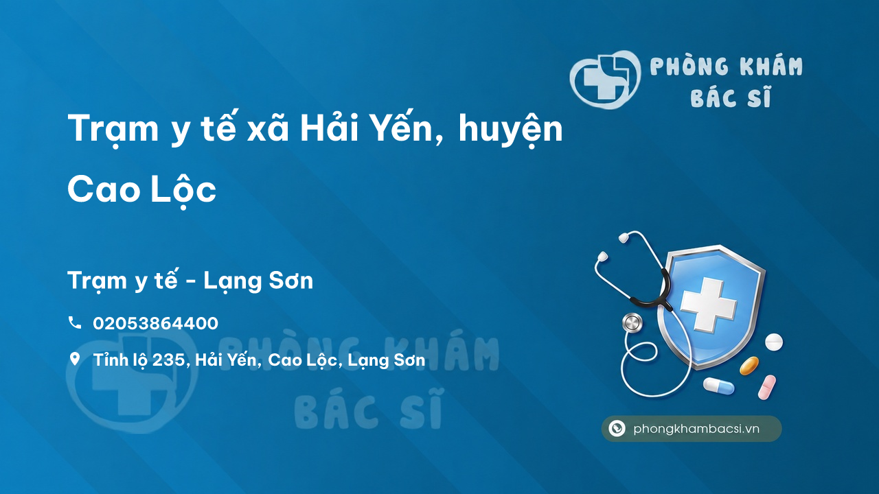 Trạm y tế xã Hải Yến, huyện Cao Lộc số điện thoại và đánh giá
