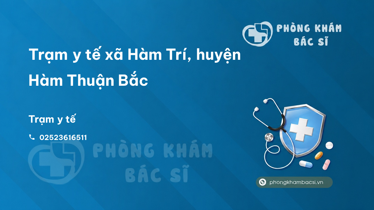 Trạm y tế xã Hàm Trí, huyện Hàm Thuận Bắc số điện thoại và đánh giá