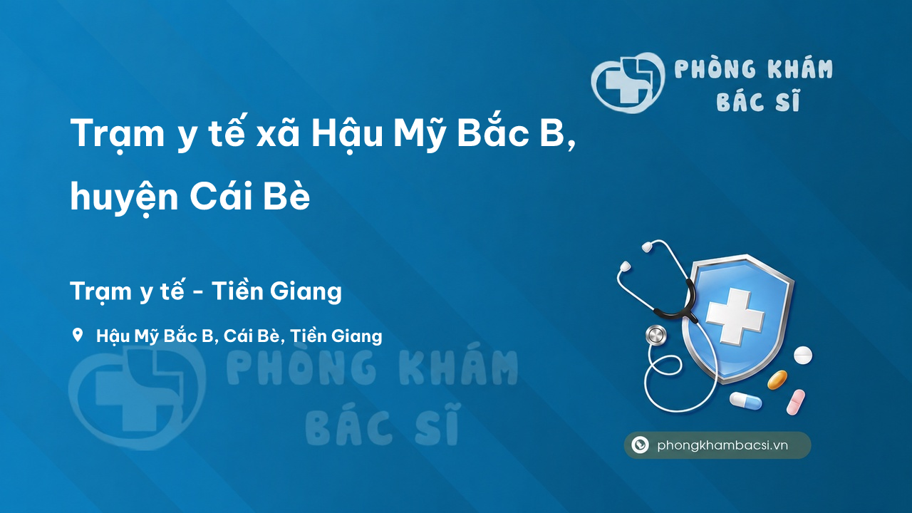 Trạm y tế xã Hậu Mỹ Bắc B, huyện Cái Bè số điện thoại và đánh giá