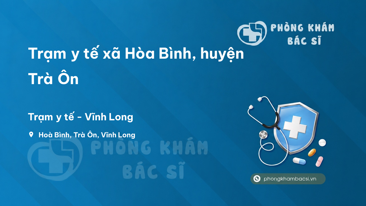 Trạm y tế xã Hòa Bình, huyện Trà Ôn số điện thoại và đánh giá