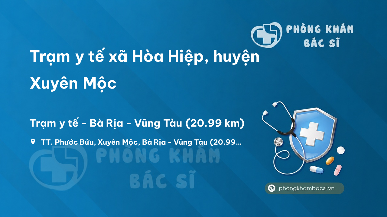 Trạm y tế xã Hòa Hiệp, huyện Xuyên Mộc số điện thoại và đánh giá