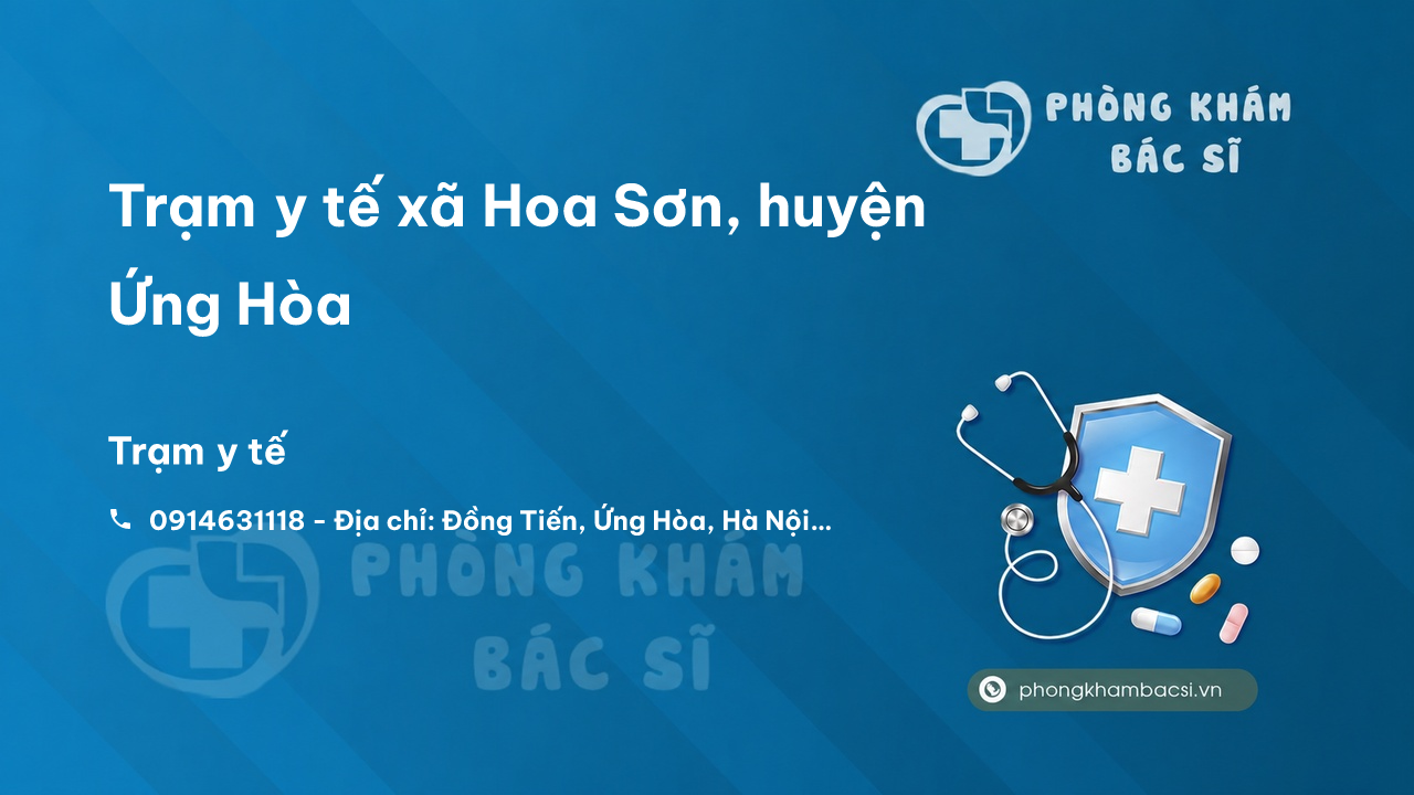 Trạm y tế xã Hoa Sơn, huyện Ứng Hòa số điện thoại và đánh giá