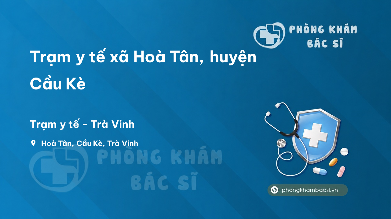 Trạm y tế xã Hoà Tân, huyện Cầu Kè số điện thoại và đánh giá