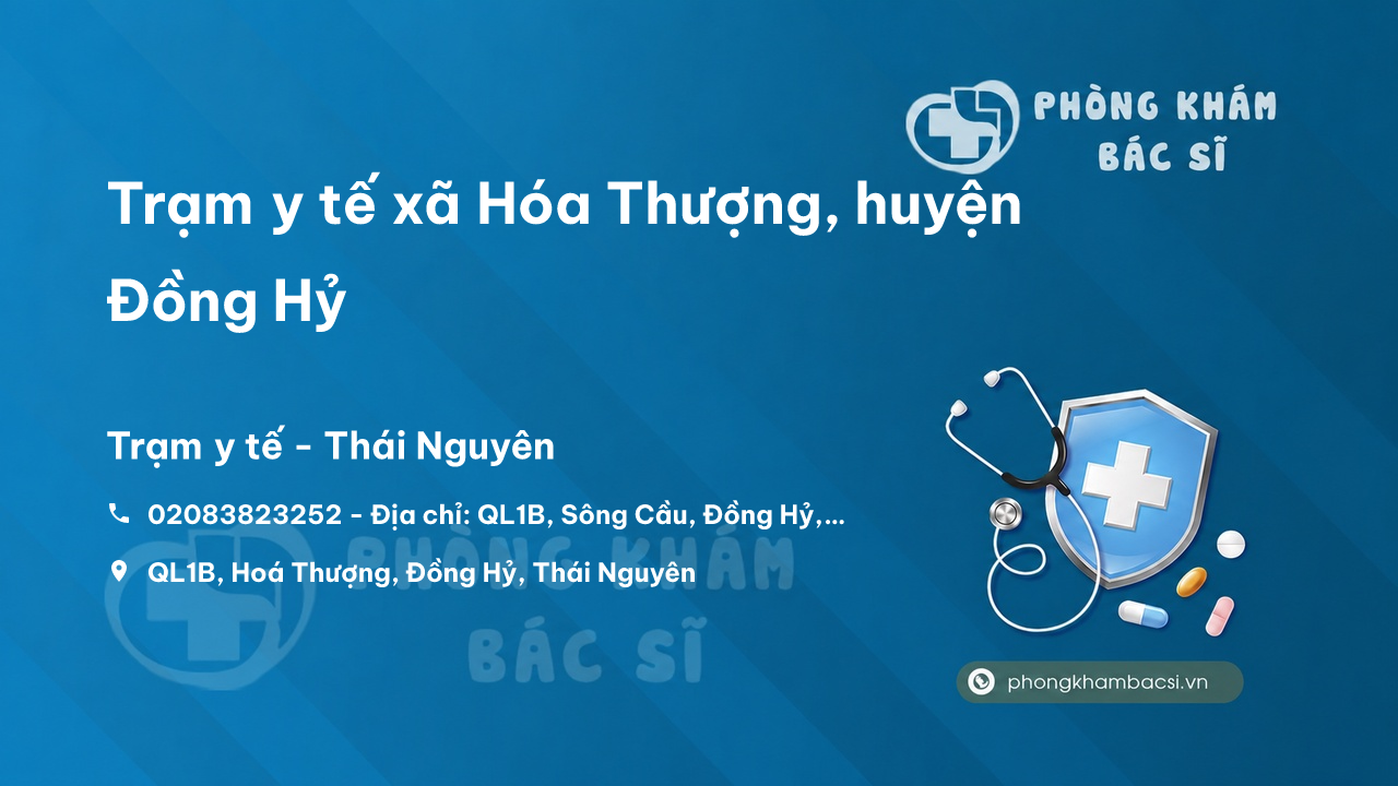 Trạm y tế xã Hóa Thượng, huyện Đồng Hỷ số điện thoại và đánh giá