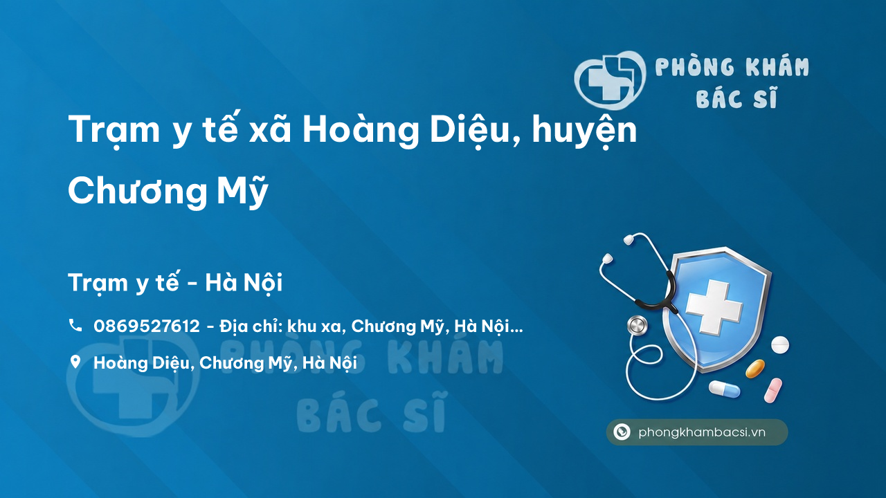 Trạm y tế xã Hoàng Diệu, huyện Chương Mỹ số điện thoại và đánh giá