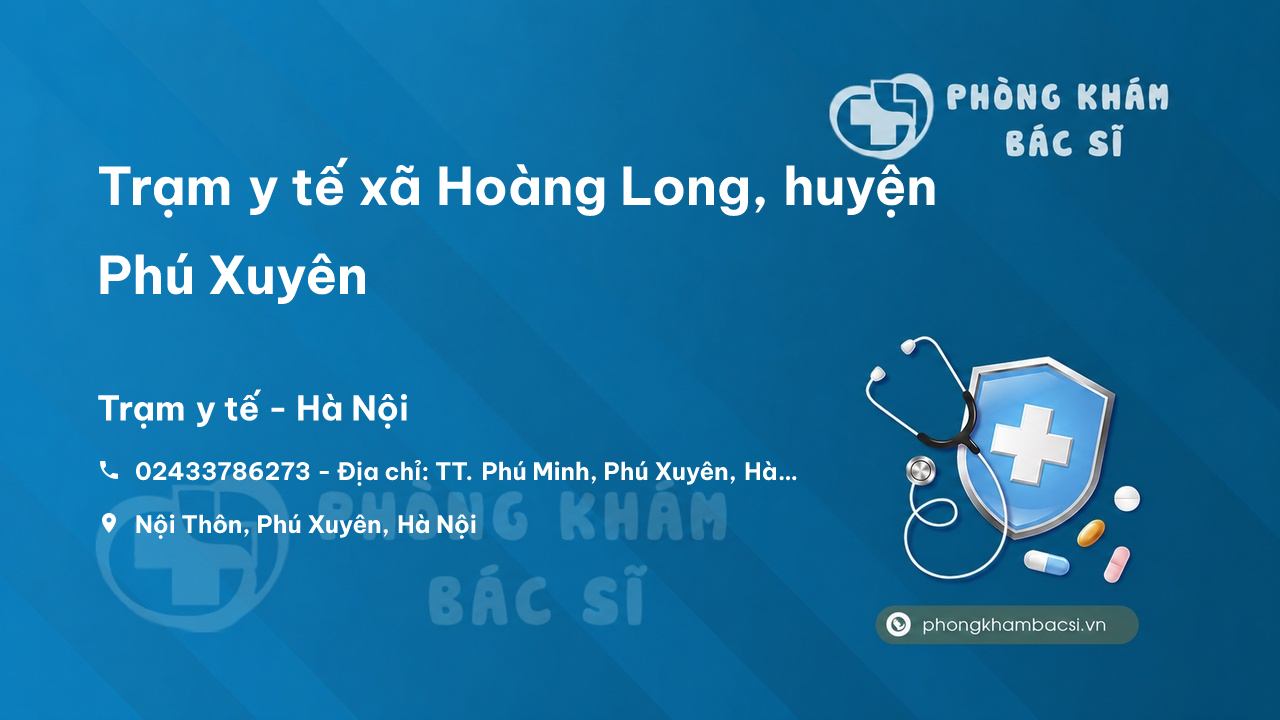 Trạm y tế xã Hoàng Long, huyện Phú Xuyên số điện thoại và đánh giá