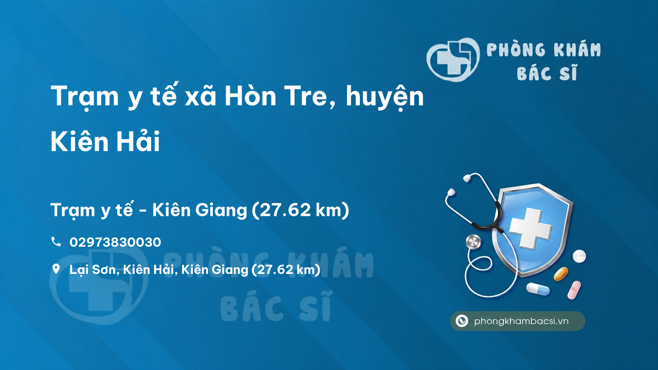 Trạm y tế xã Hòn Tre, huyện Kiên Hải số điện thoại và đánh giá