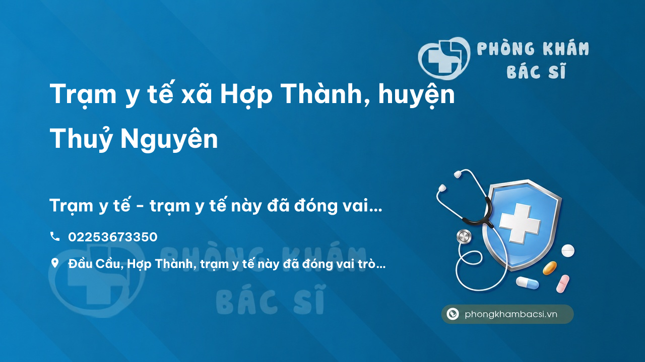 Trạm y tế xã Hợp Thành, huyện Thuỷ Nguyên số điện thoại và đánh giá