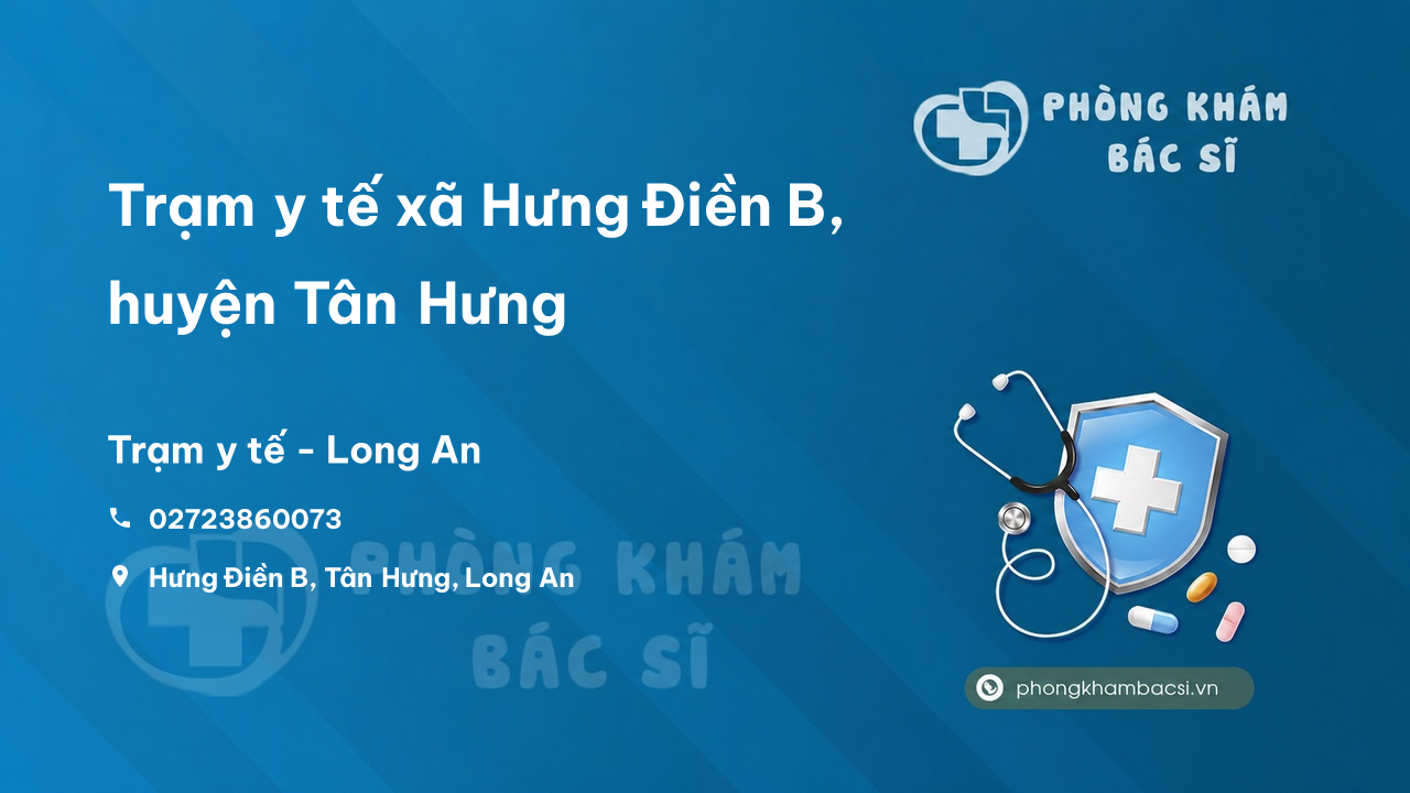 Trạm y tế xã Hưng Điền B, huyện Tân Hưng số điện thoại và đánh giá