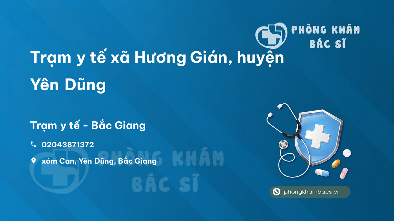 Trạm y tế xã Hương Gián, huyện Yên Dũng số điện thoại và đánh giá