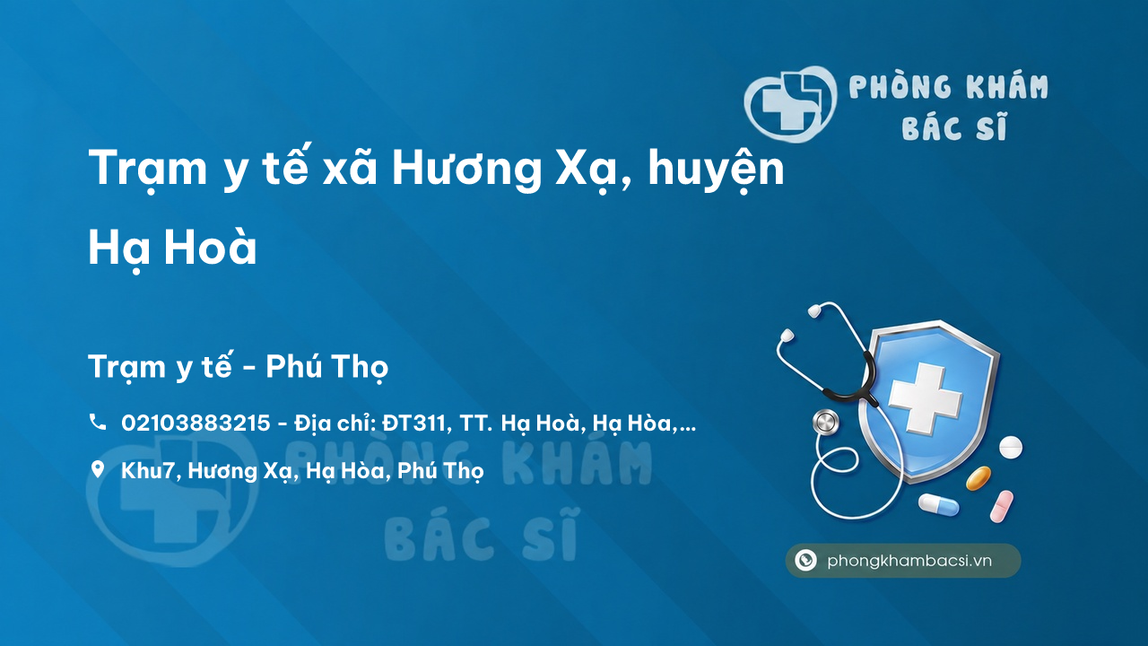 Trạm y tế xã Hương Xạ, huyện Hạ Hoà số điện thoại và đánh giá