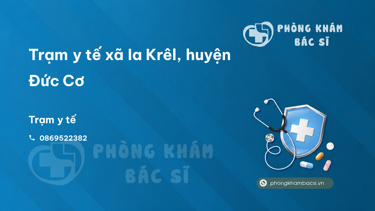 Trạm y tế xã Ia Krêl, huyện Đức Cơ số điện thoại và đánh giá