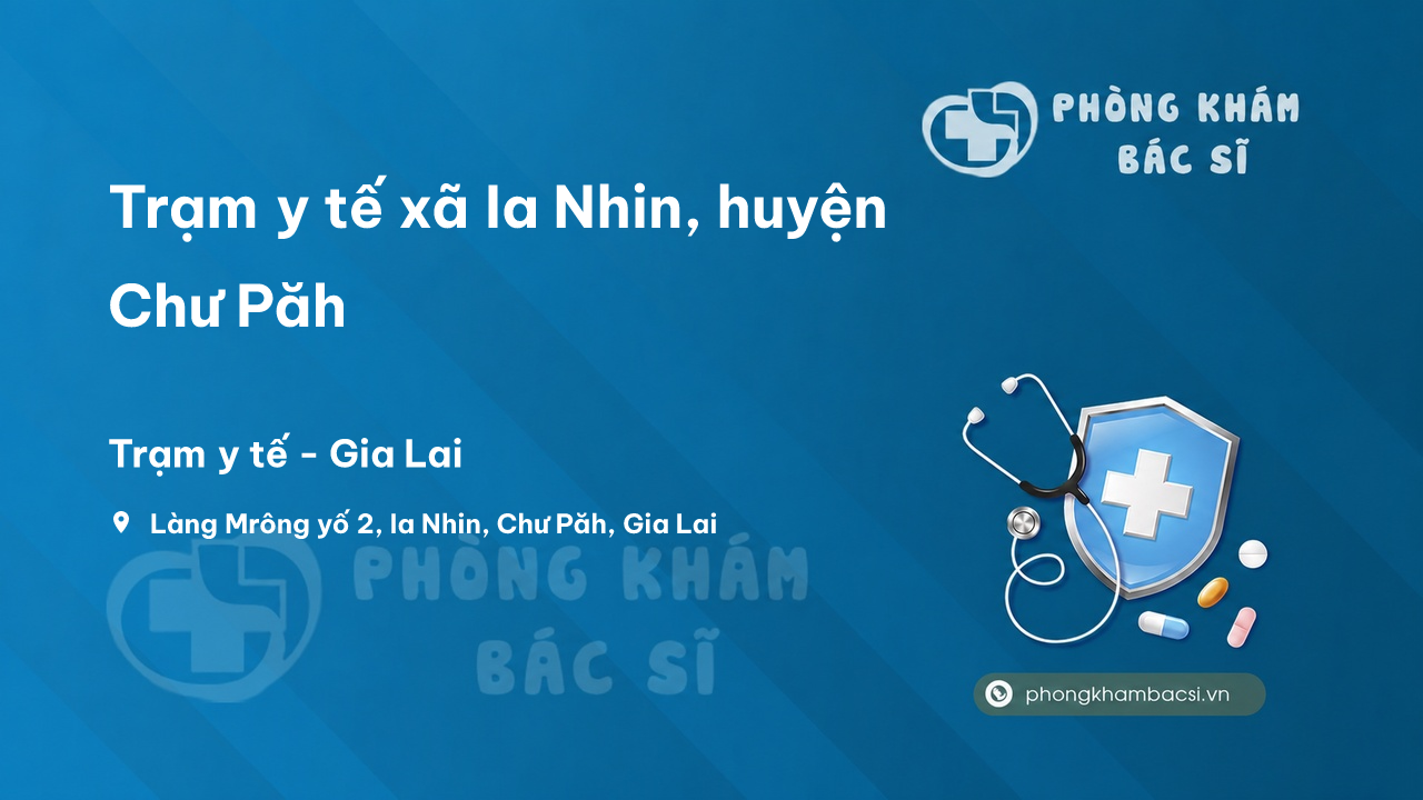 Trạm y tế xã Ia Nhin, huyện Chư Păh số điện thoại và đánh giá