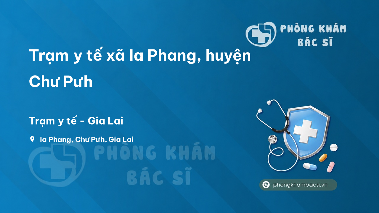 Trạm y tế xã Ia Phang, huyện Chư Pưh số điện thoại và đánh giá