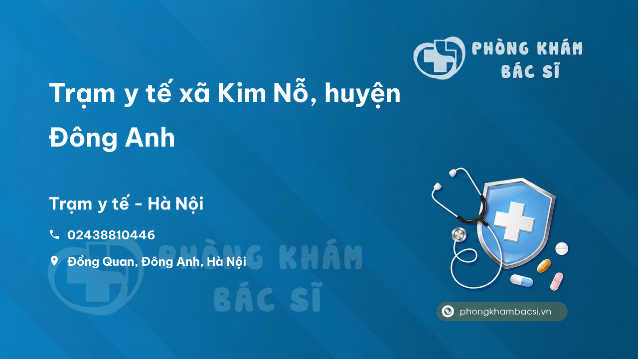Trạm y tế xã Kim Nỗ, huyện Đông Anh số điện thoại và đánh giá