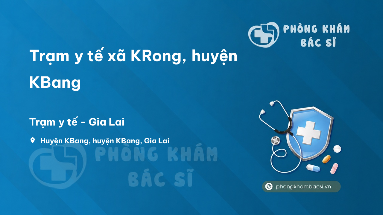Trạm y tế xã KRong, huyện KBang số điện thoại và đánh giá