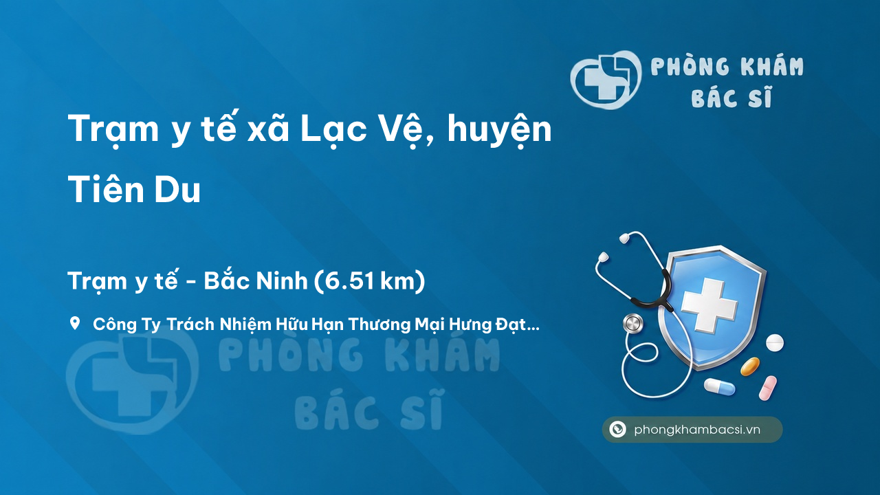 Trạm y tế xã Lạc Vệ, huyện Tiên Du số điện thoại và đánh giá